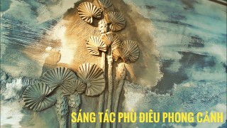 Cách đắp phù điêu phong cảnh quê hương, sáng tác phù điêu.